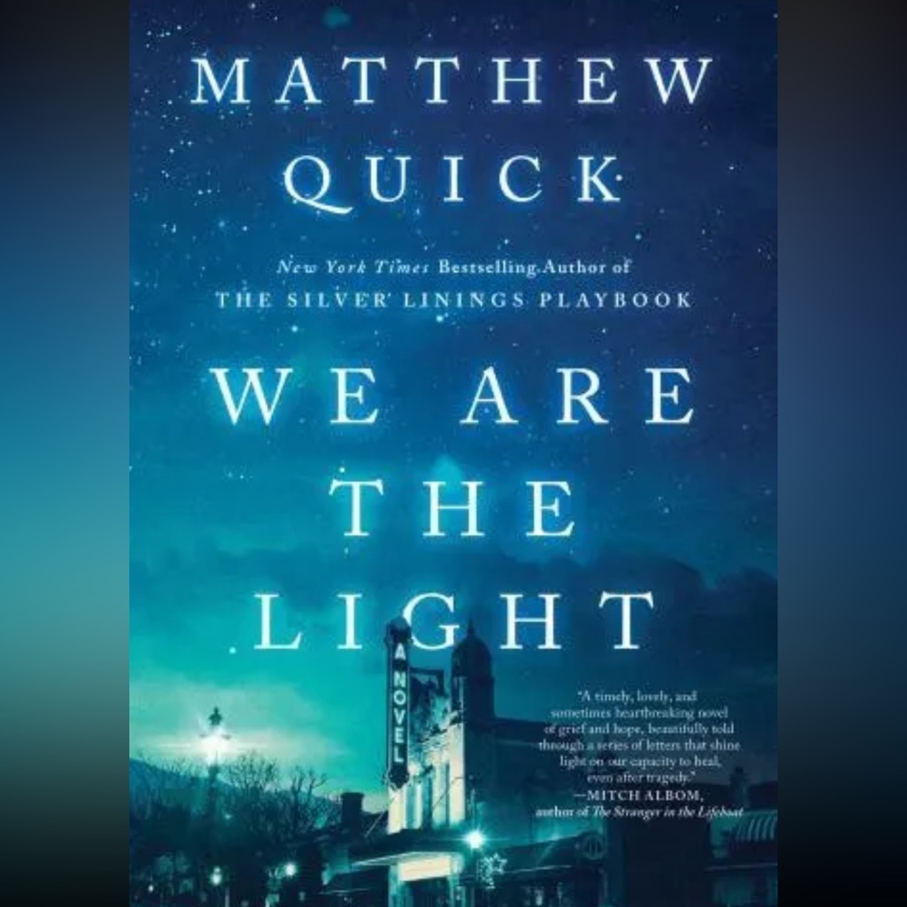 We Are the Light : A Novel by Matthew Quick (2022, Hardcover)
